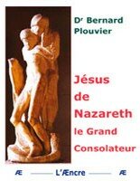 Livre : Parution : Jsus de Nazareth Le Grand Consolateur