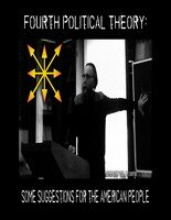 Fourth Political Theory: Some Suggestions for the American People
